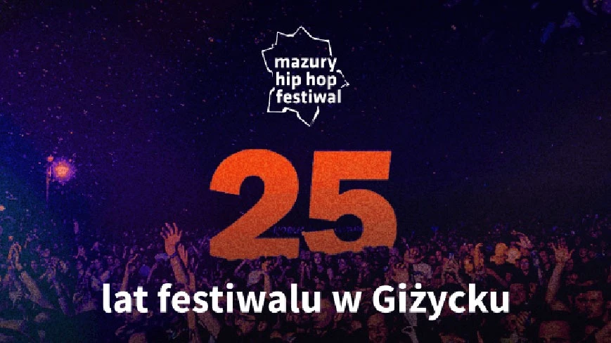 Mazury Hip Hop Festiwal 2025 - 25. edycja kultowego polskiego festiwalu